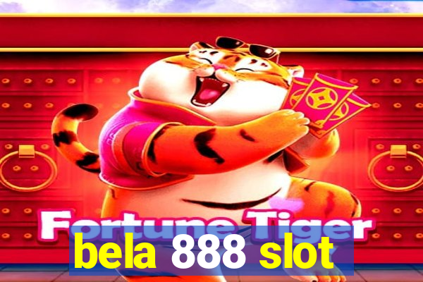 bela 888 slot